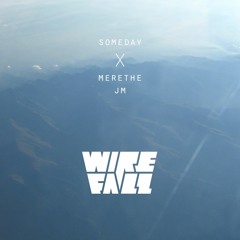 Wirefall - Someday (ft. Merethe JM)