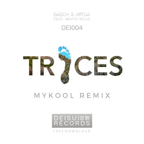Gasch & Artua - Traces feat. Mayte Rojo (MYKOOL Remix)