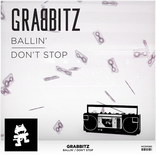 Grabbitz - Ballin' / Don't Stop