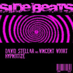 David Stellar & VincentVoort - Hypnotize (Preview) [SBM002] Release Date: 5 Oct