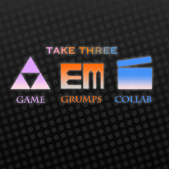 Take Three - Game Grumps Collab (MasterSword - MovieMasterAl - Em - One)