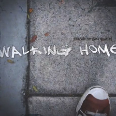 Gonzalo Bergara Quartet - Walking Home