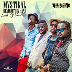Mystikal Revolution - Little Of Your Time [2015]