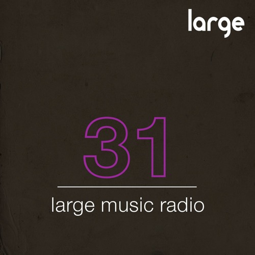 Large Music Radio 31 mixed by Jeff Craven