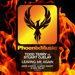 Todd Terry vs Stuart Ojelay - Leaving Me Again (Sebb Junior Remix) [Phoenix Music]