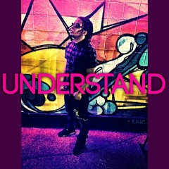 Understand (prod. Young N Fly)