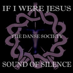 Sound Of Silence - The Danse Society