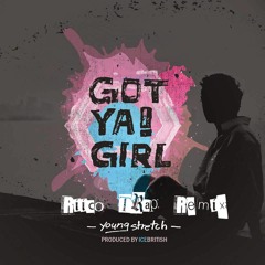 Young Stretch - Got Ya Girl (Riico Trap Remix)