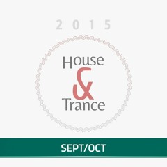 House & Trance [Sept/Oct 2015]