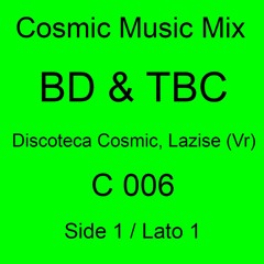 BD & TBC - C 006 Side 1 (Discoteca Cosmic, Lazise (Vr) (Tape Recording) 1980