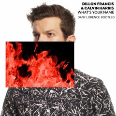 Dillon Francis & Calvin Harris - What's Your Name (Dany Lorence Bootleg)