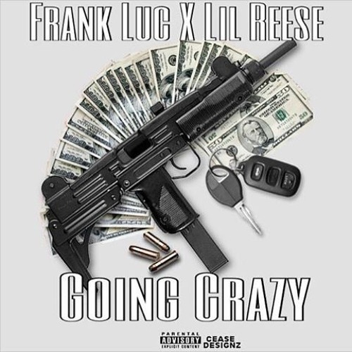 Lil Reese ft. Frank Luc - Going Crazy [Prod. By ItsRealFresh]