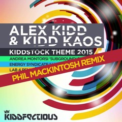 Alex Kidd & Kidd Kaos "Kiddstock Theme 2015" (Phil Mackintosh Remix | FREE Download)