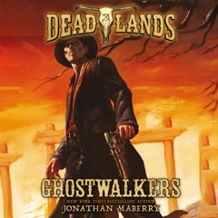 Deadlands: Ghostwalkers by Jonathan Maberry - Chapter 1