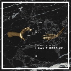 Tourist x Anvin - I Can't Keep Up (Anvin remix)