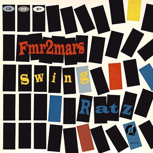 Fmr2mars - Swing Ratz (Unreleased)