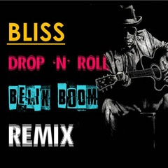 Bliss - Drop N Roll (Belik Boom Remix)