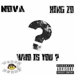 Nova Ft King Zo - Who Is You (Prod. By HEAT)