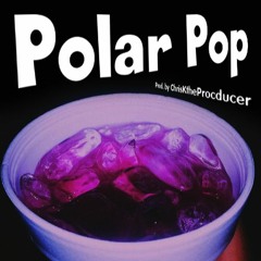 Polar Pop - Yung Aug x Don Marley (Prod. by ChrisKtheProducer)
