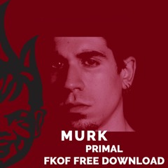 Murk - Primal [Instigate x FKOF Free Download]
