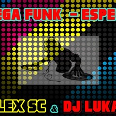 Mega Funk - Especial Setembro 2015 (DJ Lukas CwB & Dj Alex SC)