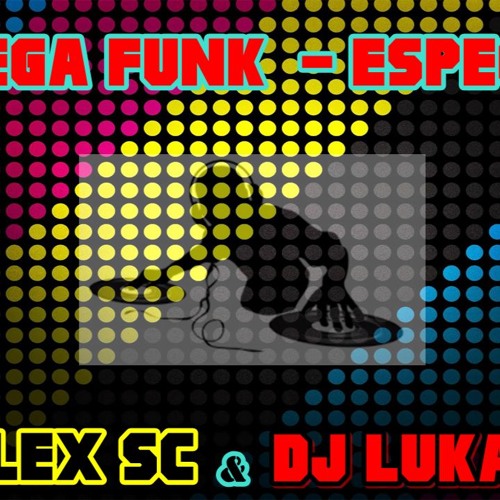 Mega Funk - Especial Setembro 2015 (DJ Lukas CwB & Dj Alex SC)