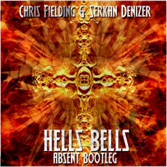 Chris Fielding & Serkan Denizer - Hell Bells (Absent Bootleg)