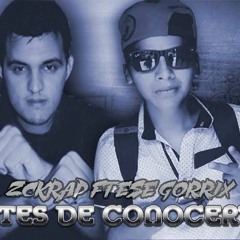 "♥Antes de conocerte ♥" - Ese Gorrix Ft ZckRap | Rap Romantico 2018
