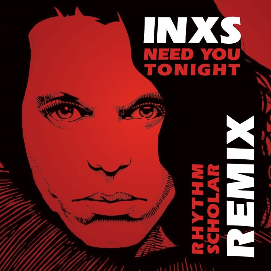 Stream INXS - Need You Tonight (Rhythm Scholar Funk Planets Remix