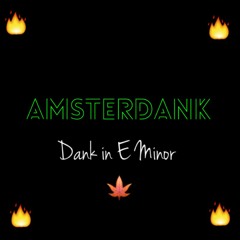 Amsterdank - Dank in E Minor
