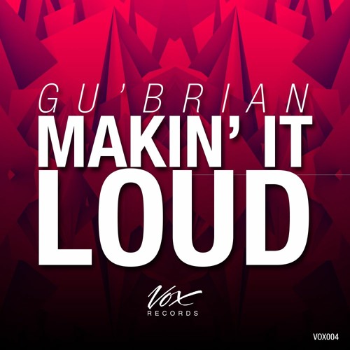 Gu'Brian - Makin' It Loud (Original Mix) [Out Now]