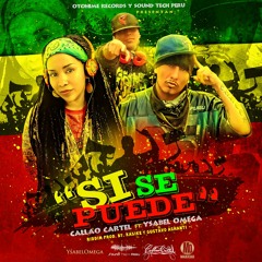 Si Se Puede - Callao Cartel ft. Ysabel Omega