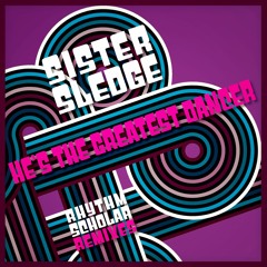 Sister Sledge - He's The Greatest Dancer (Rhythm Scholar Funkdrop Remix)