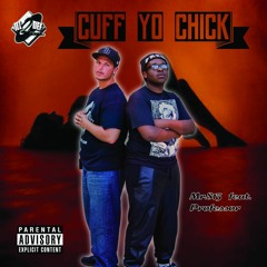 Mr.813 - Cuff Yo Chick feat. Professor