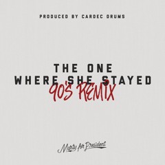 The One Where She Stayed (90's Remix) Produced by Cardec Drums