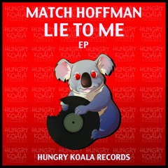 Match Hoffman - Lie to Me (Original Mix)