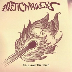 Fire and the thud - Arctic monkeys cover