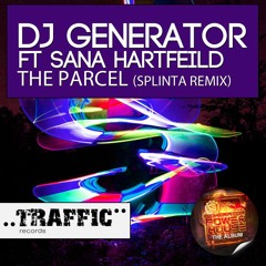 DJ Generator Ft. Sana Hartfeild - The Parcel (Splinta Remix)[FREE DOWNLOAD]