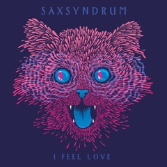 Saxsyndrum - I Feel Love