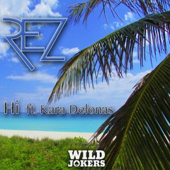 REZ - Hi ft. Kara Delonas