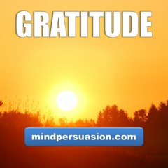 Gratitude - Express Appreciation For All You Are and Will Become
