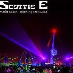 Scottie E Live @ White Ocean, Burning Man 2015 FREE DOWNLOAD
