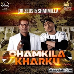 Chamkila Kharku | Dr.Zeus & Sharmilla Ft. MJ