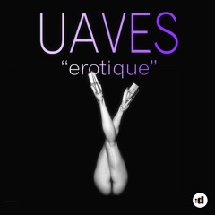 Uaves - Erotique (Original Mix)