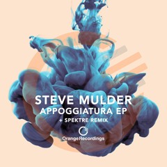 Steve Mulder - Appoggiatura (Original Mix) [Orange Recordings]