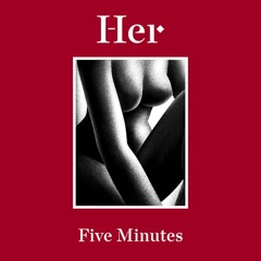 Her - Five Minutes (Hugo Edition)