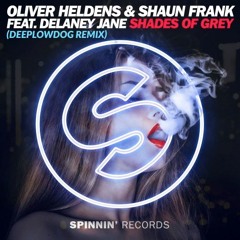 Oliver Heldens & Shaun Frank Feat. Delaney Jane - Shades Of Grey (Deeplowdog Remix) [Buy = FREE DL]