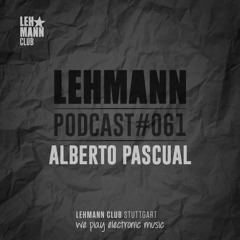 Lehmann Podcast #061 - Alberto Pascual