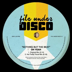 File Under Disco 13 - Oh Yeah  - Nothing But The Beat - Clips