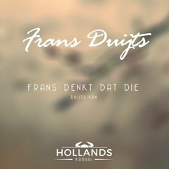 Hollands Kabaal - Frans Denkt Dat Die Duijts Kan (X-Qlusive Holland Contest Edit)